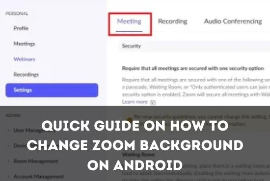 Quick Guide on How to Change Zoom Background on Android
