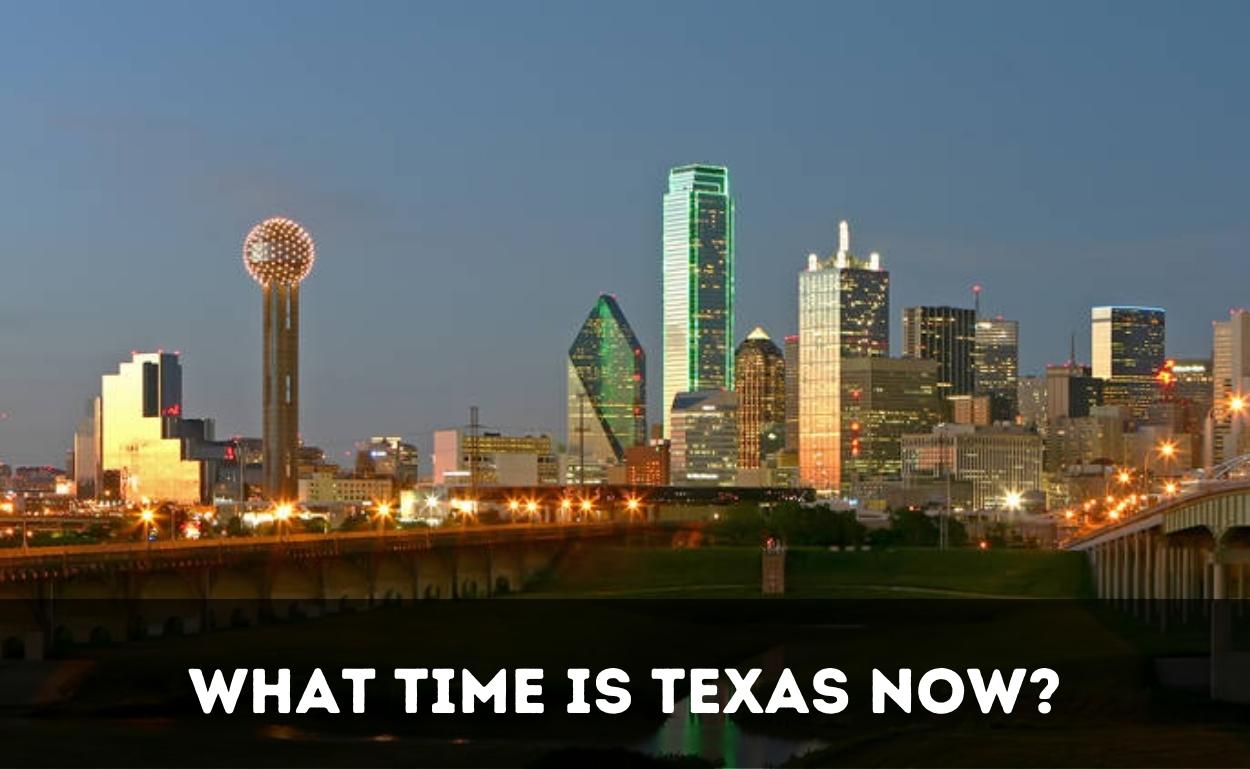 What time is Texas now?